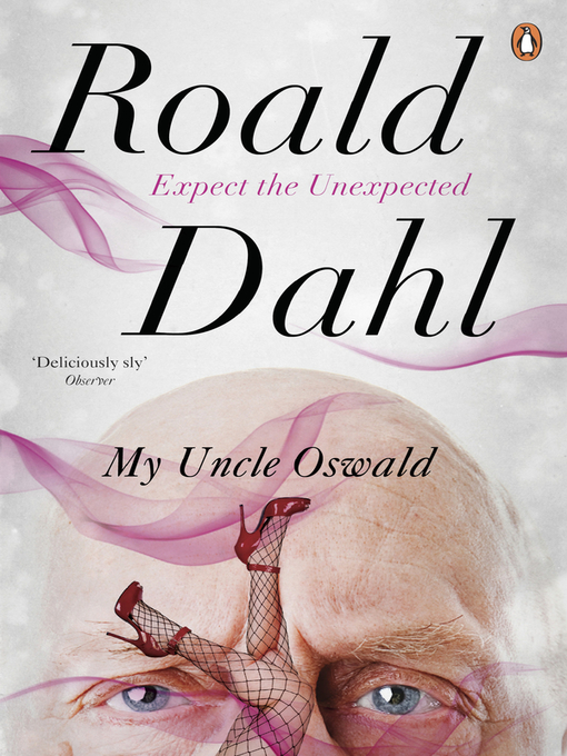 Title details for My Uncle Oswald by Roald Dahl - Available